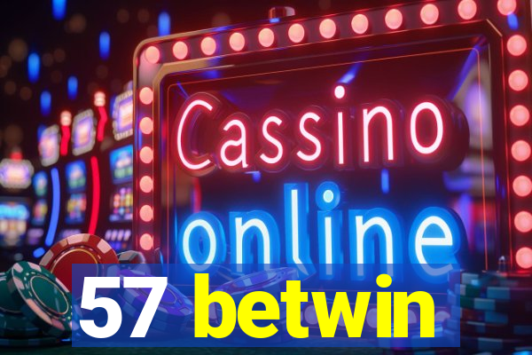 57 betwin